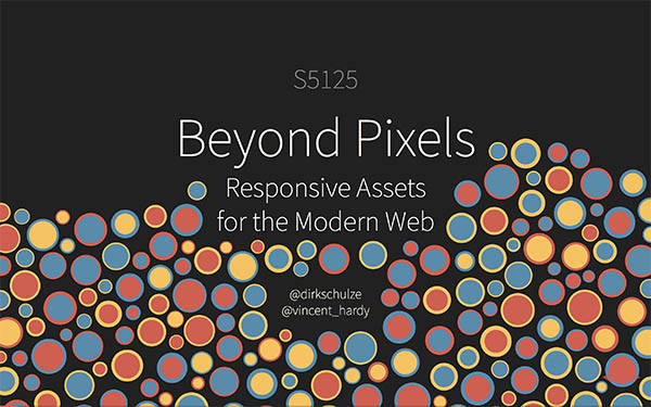 Beyond Pixels &mdash; Responsive assets for the modern web